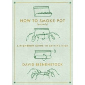 David Bienenstock | How to Smoke Pot (Properly)