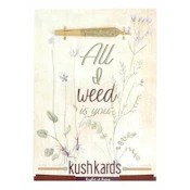Cards All I Weed Is You Card