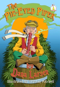 Pothead Books - Dana Larsen - The Pie-Eyed Piper
