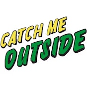 Catch Me Outside Bang Snap 2g Hash