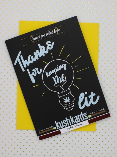 Kush Kards - Thanks For Keeping Me Lit